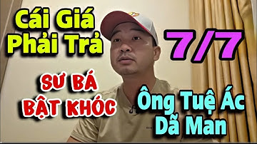 Trực tiếp ĐÊM 7/7 BIẾN CĂNG ĐOÀN VĂN BÁU CẢNH BÁO 14 SƯ BỊ BẮT ĐÊM NAY - ÔNG TUỆ ĐƯỢC CỨU VỀ NƯỚC